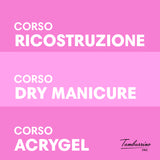 Corso Ricostruzione + Corso Dry Manicure + Corso Acrygel
